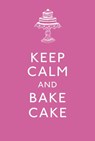 Keep Calm and Bake Cake - Ebury Publishing - 9781448176748
