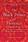 The Black Prince of Florence - Catherine Fletcher - 9781448182084