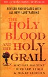 The Holy Blood And The Holy Grail - Richard Leigh ; Michael Baigent ; Henry Lincoln - 9781448183425