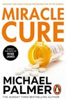 Miracle Cure - Michael Palmer - 9781448184927
