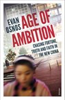 Age of Ambition - Evan Osnos - 9781448190607