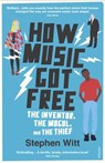 How Music Got Free - Stephen Witt - 9781448190676