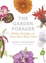 The Garden Forager - Adele Nozedar - 9781448191598