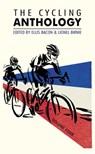 The Cycling Anthology - Ellis Bacon ; William Fotheringham ; Richard Moore ; Daniel Friebe - 9781448191642