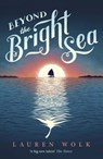 Beyond the Bright Sea - Lauren Wolk - 9781448197125