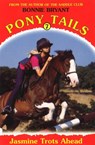 Pony Tails 7: Jasmine Trots Ahead - Bonnie Bryant - 9781448197941