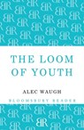 The Loom of Youth - Alec Waugh - 9781448200528