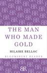 The Man Who Made Gold - Hilaire Belloc - 9781448204274