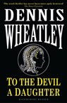 To the Devil, a Daughter - Dennis Wheatley - 9781448212620