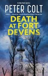 Death at Fort Devens - Peter Colt - 9781448307661