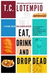 Eat, Drink and Drop Dead - Toni LoTempio - 9781448310531