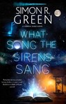 What Song the Sirens Sang - Simon R. Green - 9781448312269