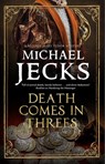 Death Comes in Threes - Michael Jecks - 9781448313808