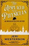 The Misplaced Physician - Jeri Westerson - 9781448314812
