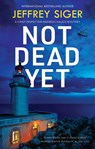 Not Dead Yet - Jeffrey Siger - 9781448314966