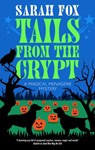 Tails from the Crypt - Sarah Fox - 9781448315765