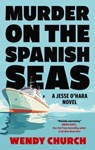 Murder on the Spanish Seas - Wendy Church - 9781448315888