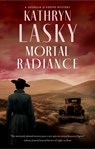 Mortal Radiance - Kathryn Lasky - 9781448316335