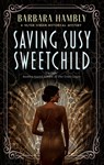 Saving Susy Sweetchild - Barbara Hambly - 9781448316779