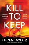 Kill to Keep - Elena Taylor - 9781448317394