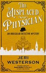 The Misplaced Physician - Jeri Westerson - 9781448318704