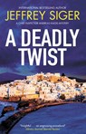 A Deadly Twist - Jeffrey Siger - 9781448319268