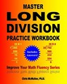 Master Long Division Practice Workbook - Chris McMullen - 9781448614257