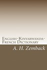 English-Kinyarwanda-French Dictionary: Kinyarwanda-English-French Dictionary - A. H. Zemback - 9781448676217