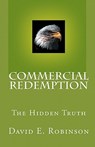 Commercial Redemption: The Hidden Truth - David E. Robinson - 9781448691531