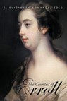 The Countess of Erroll - Ed.D S. Elizabeth Edwards - 9781449048303