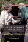 The Senior Driver's Survival Guide - Norman Klein - 9781449068554