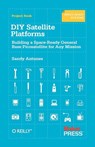 DIY Satellite Platforms - Sandy Antunes - 9781449310608