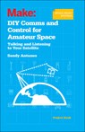 DIY Comms and Control for Amateur Space - Sandy Antunes - 9781449310660