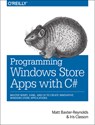 Programming Windows Store Apps with C# - Matthew Baxter?reynolds - 9781449320850