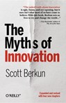 The Myths of Innovation - Scott Berkun - 9781449389628