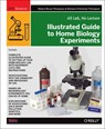 Illustrated Guide to Home Biology Experiments - Robert Bruce Thompson - 9781449396596