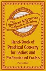 Hand-Book of Practical Cookery for Ladies and Professional Cooks - Pierre Blot - 9781449431990