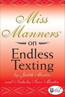 Miss Manners: On Endless Texting - Judith Martin ; Nicholas Ivor Martin - 9781449470913