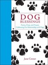 Dog Blessings: Poems, Prose, and Prayers Celebrating Our Relationship with Dogs - June Cotner - 9781449481834