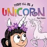 Today I'll Be a Unicorn - Dana Simpson - 9781449489991