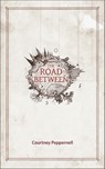 The Road Between - Courtney Peppernell - 9781449491734