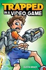Trapped in a Video Game - Dustin Brady - 9781449494865