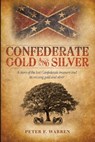 Confederate Gold and Silver - Peter F. Warren - 9781449742782