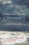 Stumbling Toward Obedience - David R Hawkins - 9781449799076