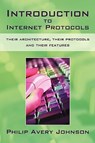 Introduction to Internet Protocols - Avery Johnson Philip Avery Johnson - 9781450216753