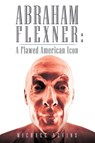 Abraham Flexner - Michael Nevins - 9781450260862