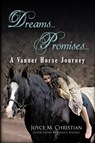 Dreams...Promises...a Vanner Horse Journey - Joyce M Christian - 9781450286398
