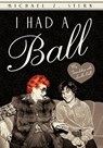 I Had a Ball - Michael Z Stern - 9781450287302