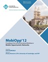 MobiOpp 12 Proceedings of the 3rd ACM International Workshop on Mobile Opportunistic Networks - Mobiopp 12 Conference Committee - 9781450317221
