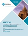 Ancs 12 Proceedings of the Eighth ACM/IEEE Symposium on Architectures for Networking and Communications Systems - Ancs 12 Conference Committee - 9781450319317